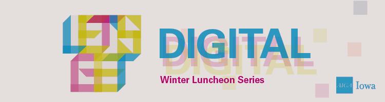 Let's Get Digital! Winter Luncheon Series