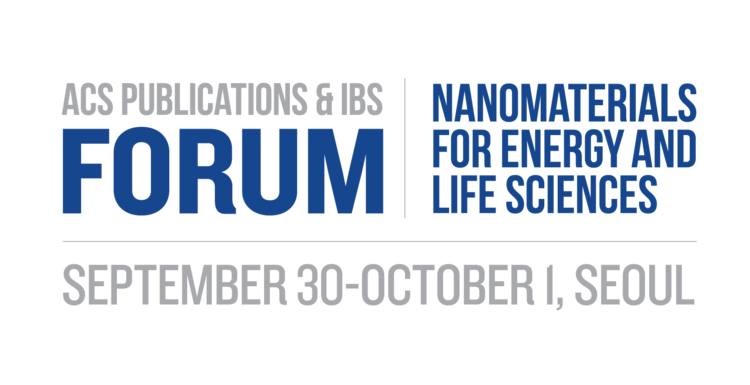 ACS Publications & IBS Forum: Nanomaterials for Energy and Life Sciences in Partnership with Yonsei University