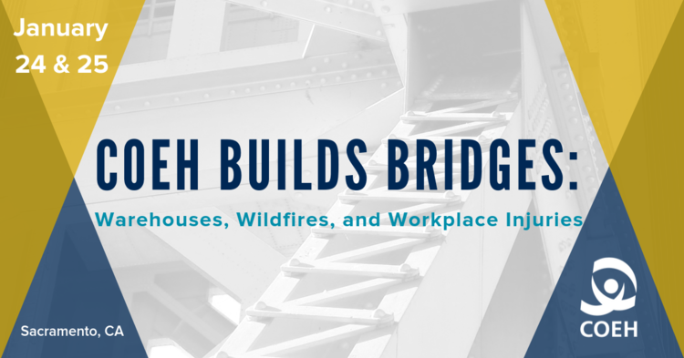 COEH Builds Bridges: Warehouses, Wildfires, and Workplace Injuries