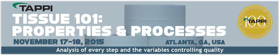 2015 TAPPI Tissue 101 - Properties and Processes Course