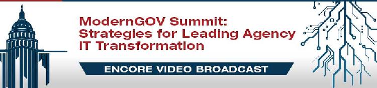 ModernGOV: Agency IT Modernization Strategies Summit On Demand