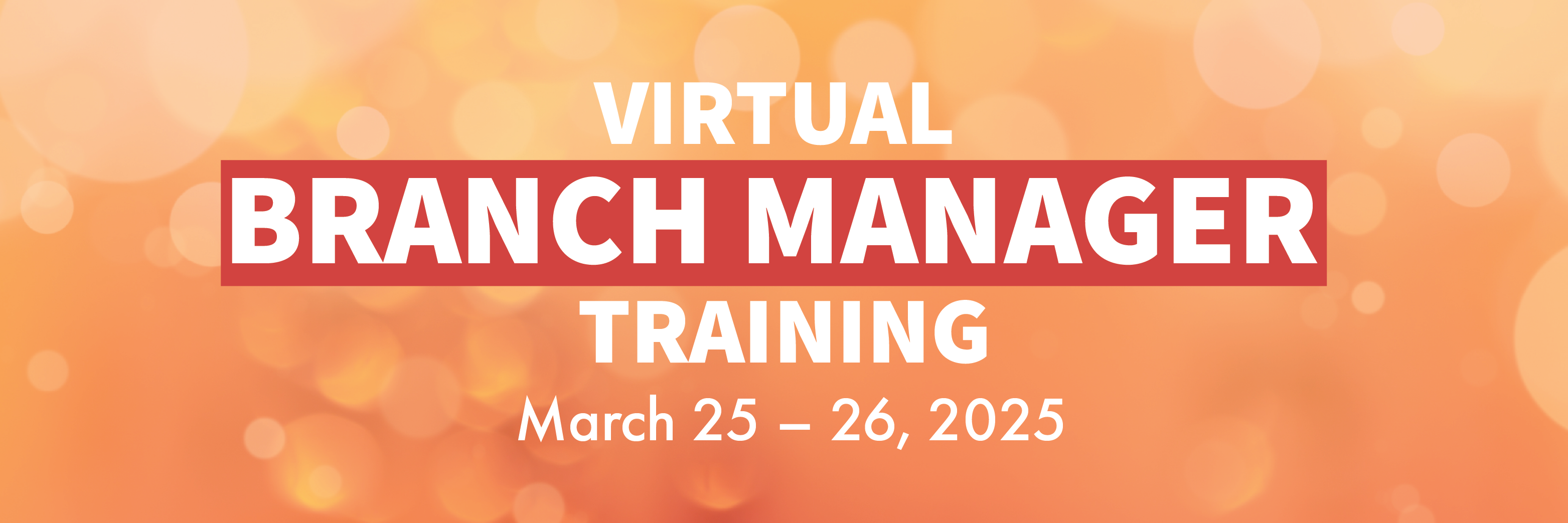 Virtual Branch Manager Training - Spring 2025 