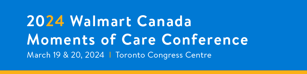 2024 Walmart Canada Moments of Care Conference