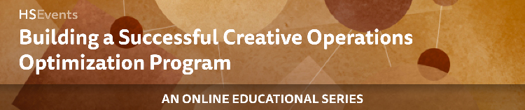 Building a Successful Creative Operations Optimization Program - E20915