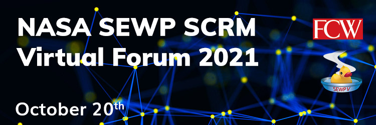NASA SEWP SCRM Virtual Forum 2021 