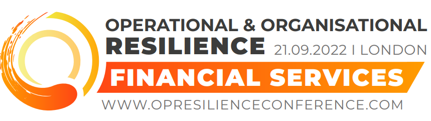 The Operational & Organisational Resilience In Financial Services Conference 