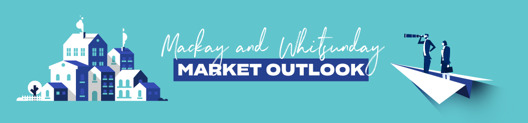 Mackay and Whitsunday Market Outlook