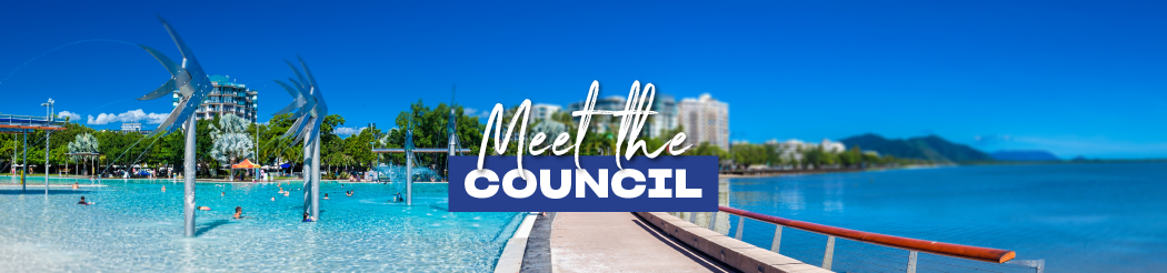 Cairns - Meet the Council 