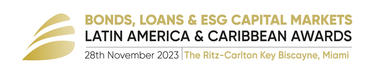 Bonds, Loans & ESG Capital Markets Latin America & Caribbean AWARDS 2023