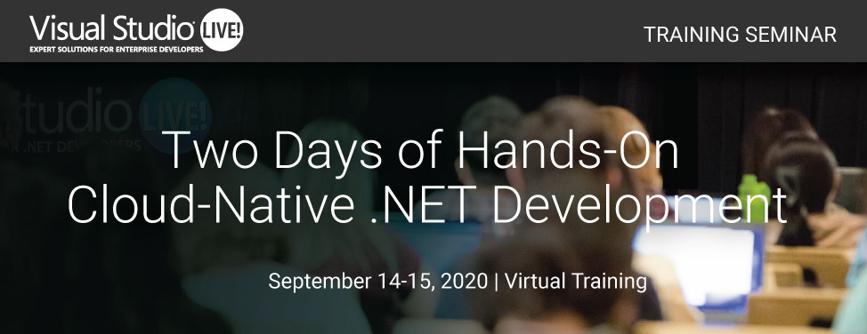 VSLive 2020 Cloud-Native .NET Development Training Seminar 