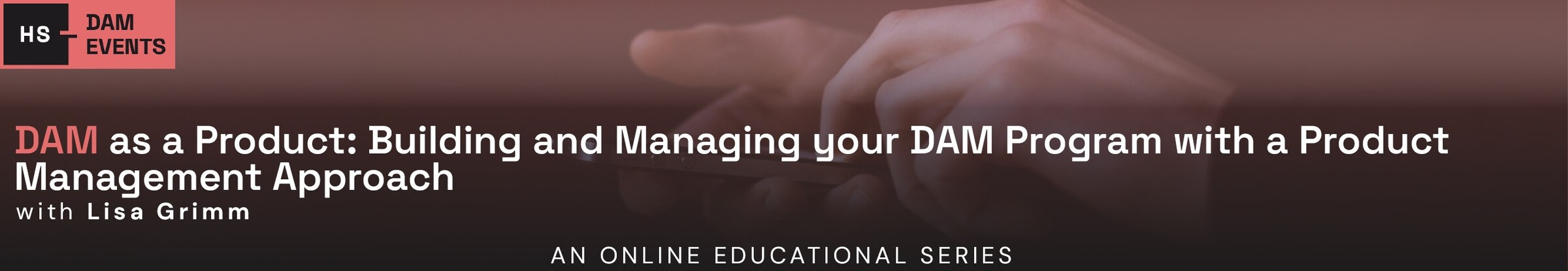DAM as a Product: Building and Managing your DAM Program with a Product Management Approach - E241555