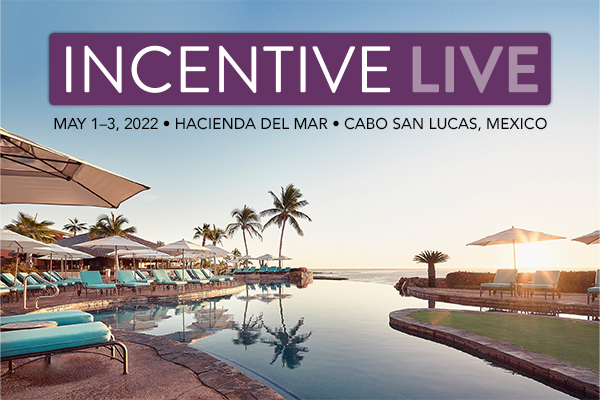 Incentive Live: May 1-3, 2022, in Los Cabos, Mexico