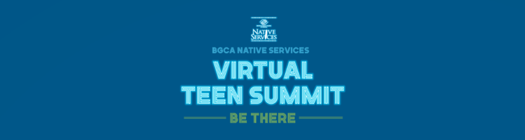 2020 BGCA Virtual Teen Summit for Native Clubs