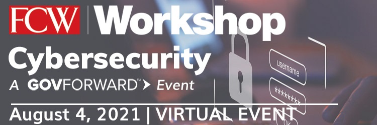 FCW Workshop: Cybersecurity (Virtual Event)
