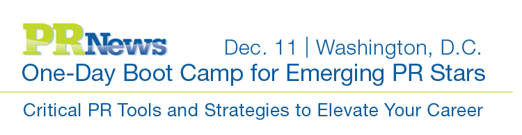 PR News' One-Day Boot Camp for Emerging PR Stars - December 11, 2013