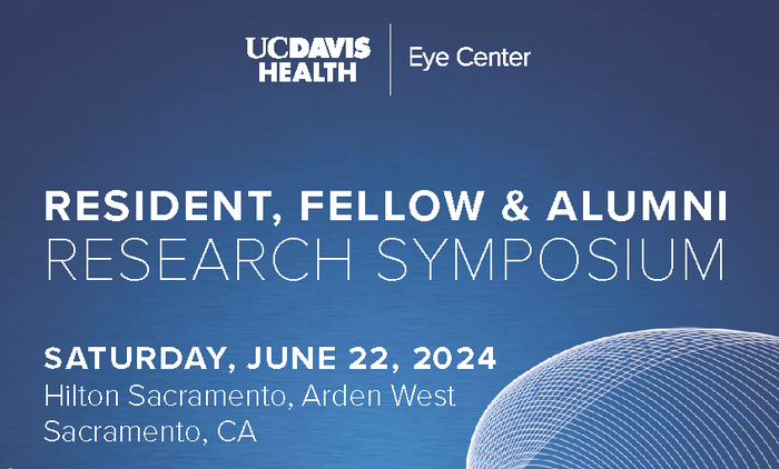 UC Davis Eye Center Resident, Fellow and Alumni Research Symposium