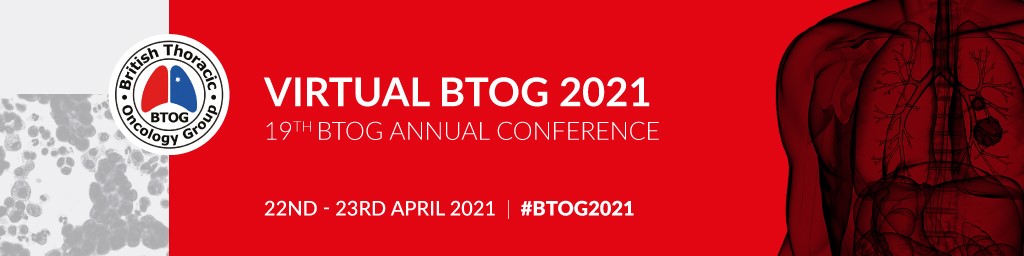19th Annual British Thoracic Oncology Group Conference 2021