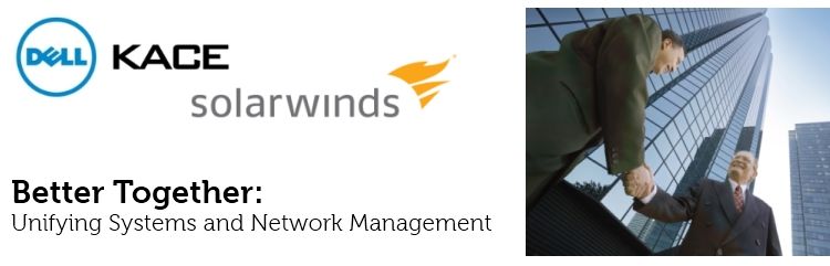 Dell KACE SolarWinds Better Together