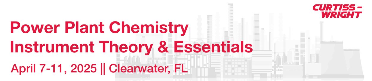 Power Plant Chemistry Instrument Theory & Essentials - April 7-11, 2025