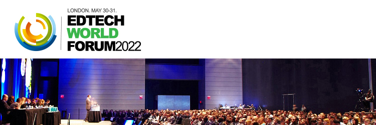 EdTech World Forum 2022 (London, May 30-31)