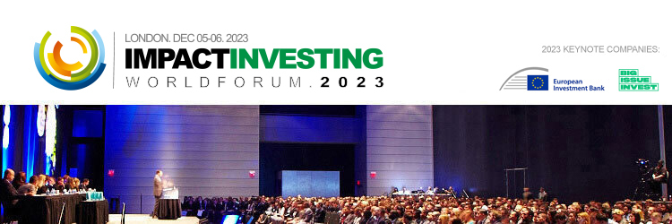 Impact Investing World Forum 2023 (Dec 5-06, London)