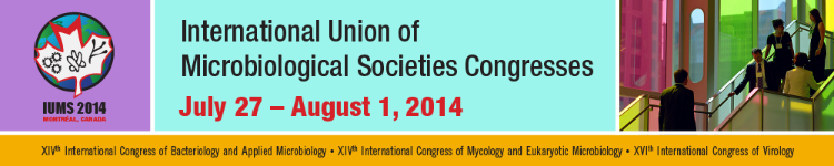 International Union of Microbiological Societies (IUMS 2014) – XIVth International Congress of Bacteriology and Applied  Microbiology, XIVth International Congress of Mycology and Eukaryotic Microbiology, XVIth International Congress of Virology