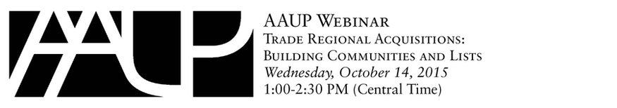 AAUP Webinar: Trade Regional Acquisitions: Building Communities and Lists