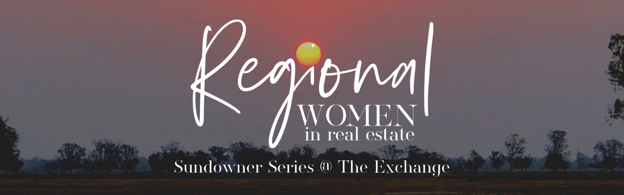 Regional Women in Real Estate - Sundowner Series @ The Exchange
