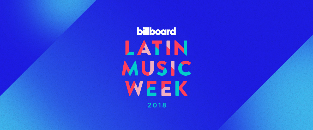 Billboard Latin Music Week 2018 