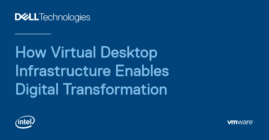 How Virtual Desktop  Infrastructure Enables Digital Transformation