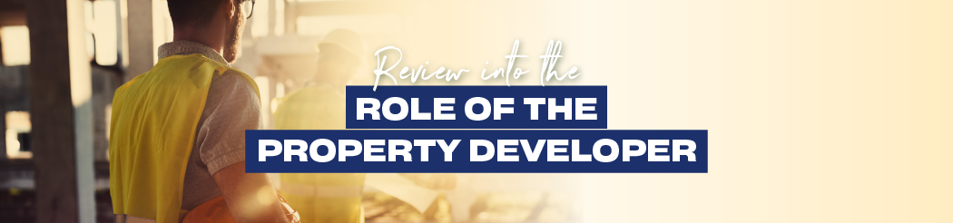 Review into the Role of the Property Developer