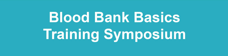 Blood Bank Basics Training Symposium 2020