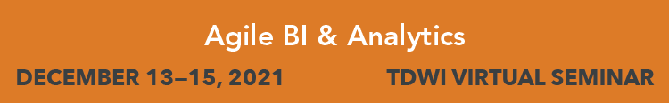 TDWI Agile BI & Analytics Seminar, December 13-15, 2021