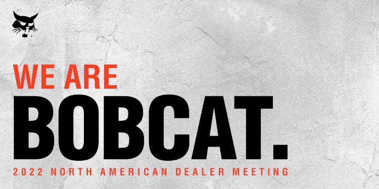 2022 North American Bobcat Dealer Meeting