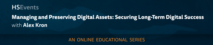 Managing and Preserving Digital Assets: Securing Long-Term Digital Success