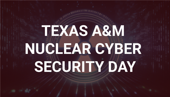 Texas A&M Nuclear Cyber Security Day 2025