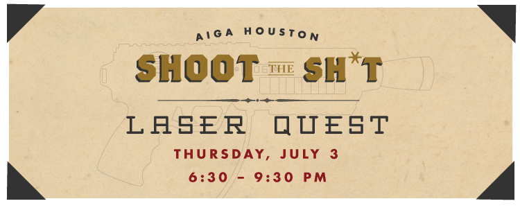 AIGA Houston Shoot the Sh*t: Laser Tag