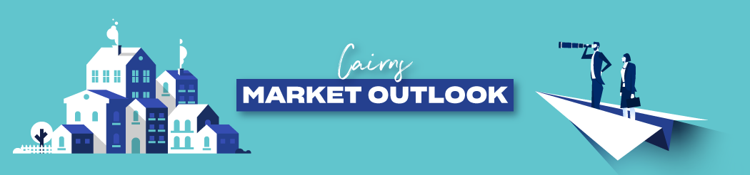 Cairns Market Outlook 