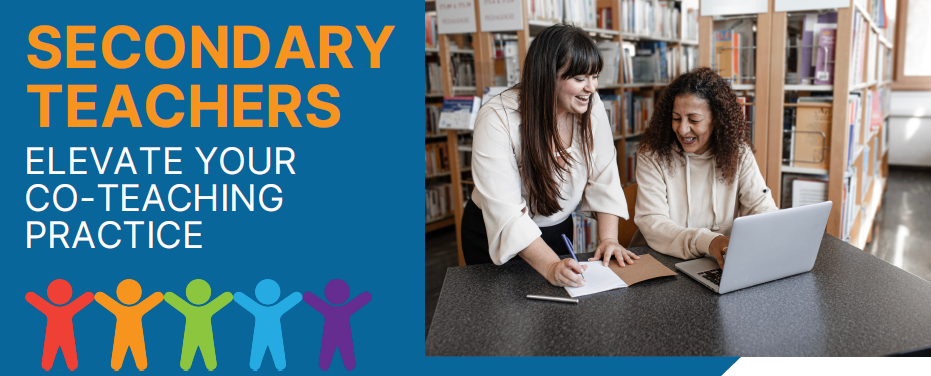 Community of Practice: Secondary Teachers | Elevate Your Co-Teaching Practice