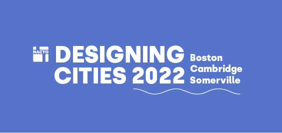 OFFICIAL - Designing Cities 2022: Boston, Cambridge, and Somerville
