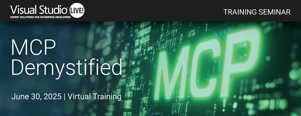 VSLive! - 4-Hour In-Depth Workshop: MCP Demystified