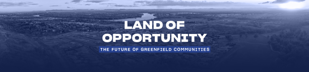 Land of Opportunity: The Future of Greenfield Communities