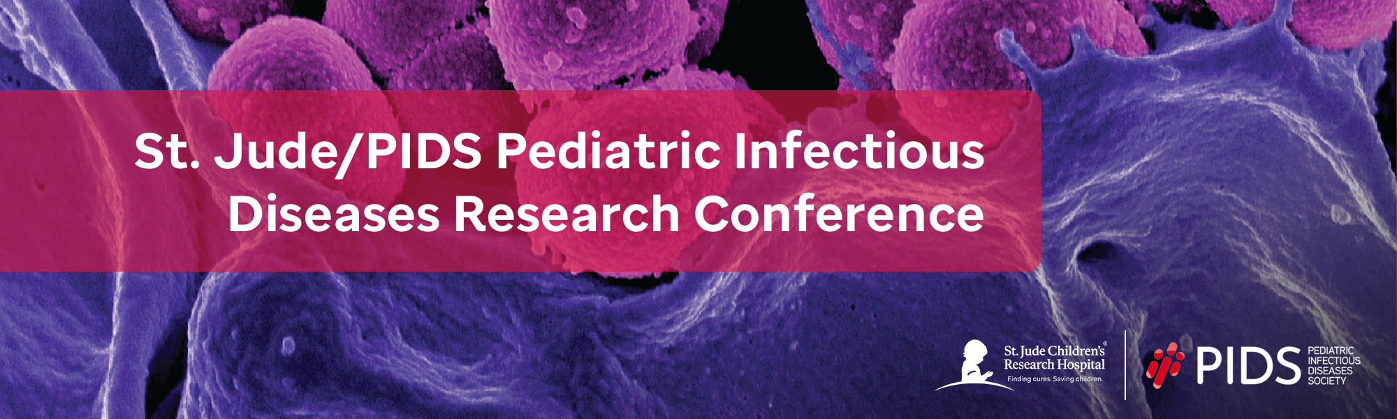 St. Jude/PIDS Pediatric Infectious Diseases Research Conference