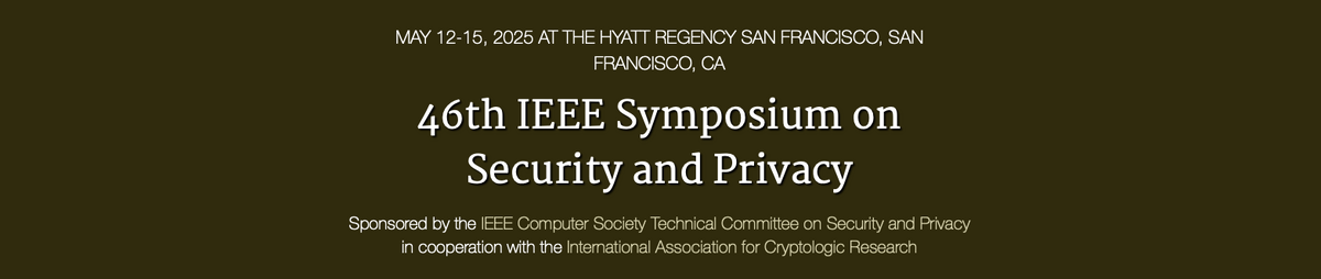 46th IEEE Symposium on Security & Privacy