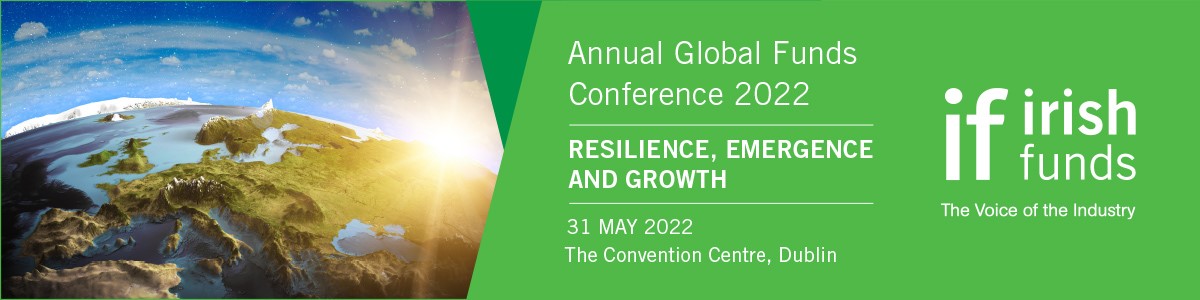 Irish Funds Annual Global Funds Conference 2022