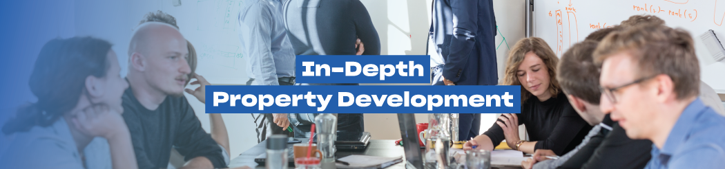 In-depth Property Development