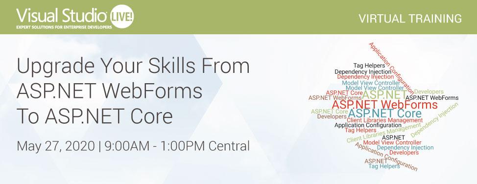 VSLive Virtual - Upgrade Your Skills From ASP.NET WebForms To ASP.NET Core