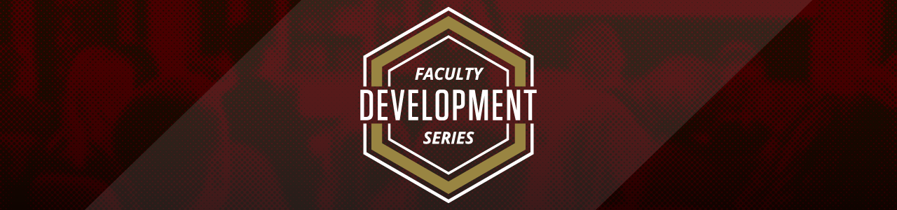 Faculty Development Series - February 5th