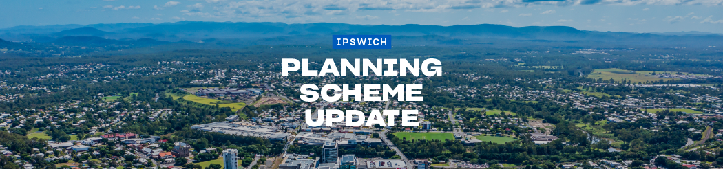 Ipswich Planning Scheme Update