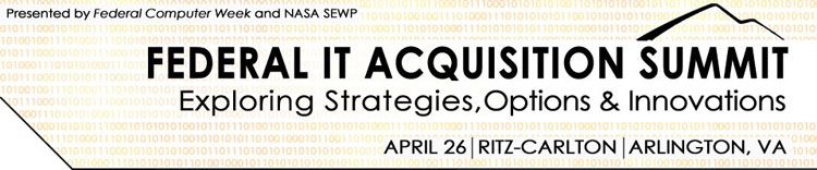 Federal IT Acquisition Summit: Exploring Strategies, Options, and Innovations